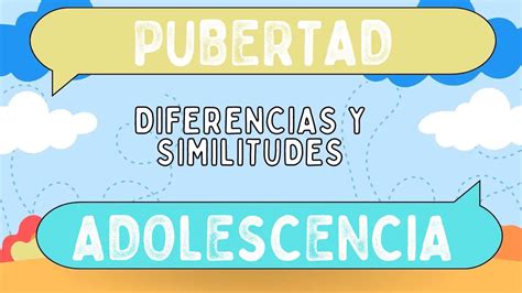 diferencias entre pubertad y adolescencia