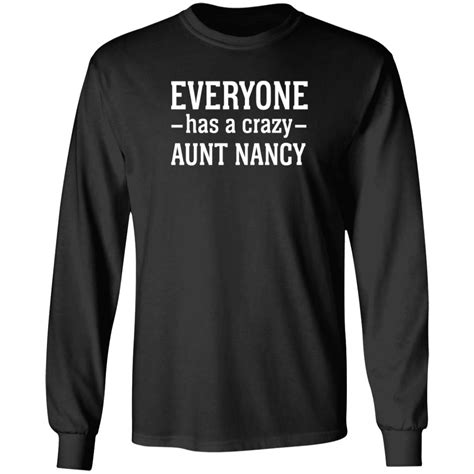 Donald Trump Jr Everyone Has A Crazy Aunt Nancy Shirt Shopdonjr Merch Wbmtee