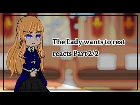 The Lady Wants To Rest Reacts Part Youtube