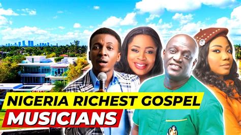Top 10 Richest Nigerian Gospel Musicians 2023 2024 Youtube
