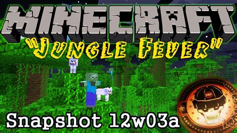 Minecraft Snapshot 12w03a Jungle Fever Youtube