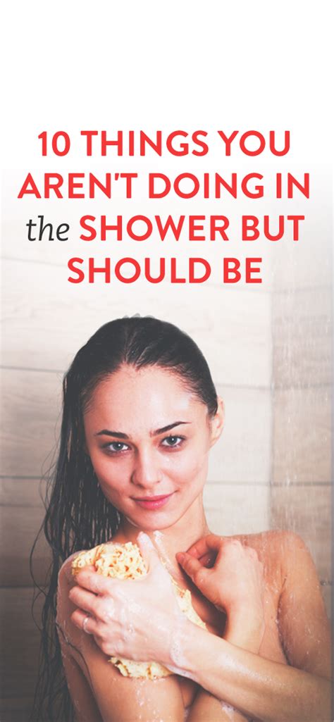 10 Things You Aren T Doing In The Shower But Should Be Beauty Routines Beauty Therapy Skin Care