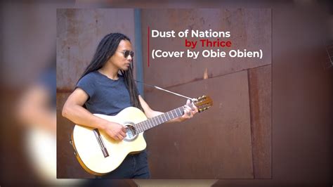 Dust Of Nations By Thrice Cover By Obie Obien Youtube