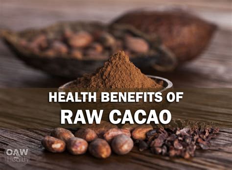 25 Super Health Benefits Of Cacao Oawhealth Cacao Benefits Health