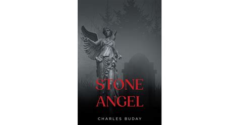 Charles Budays First Book Stone Angel Is An Enthralling Tale That Follows A Celebrity Who