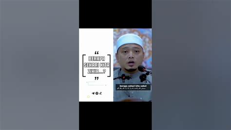 Ustaz Wadi Annuar Berapa Kali Sehari Kita Berzikir Youtube