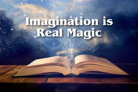 Surround Yourself With Imagination Quotes To Help Your Dreams Come True