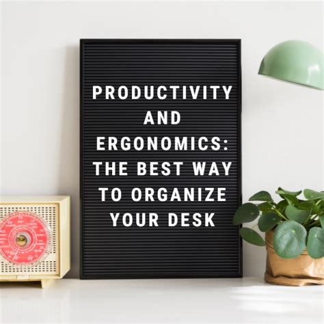 Productivity And Ergonomics The Best Way To Organize Your Desk ⋆ The