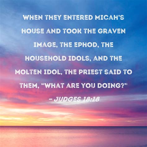 Judges 1818 When They Entered Micahs House And Took The Graven Image