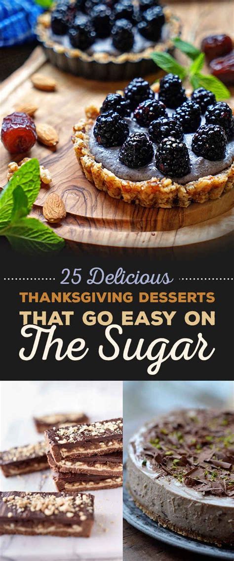 Low on sugar doesn't have to mean low on flavor. 25 Delicious Thanksgiving Desserts That Go Easy On The ...