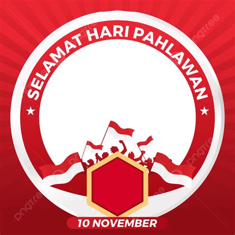 Twibbon Border Indonesian Pahlawan Day Twibbon Pahlawan Pahlawan