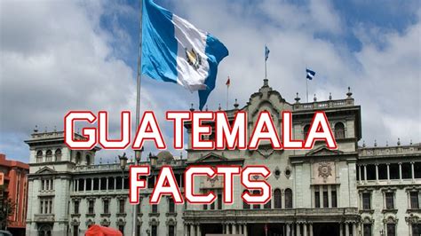 Amazing Facts You Didnt Know About Guatemala We Should Know Youtube