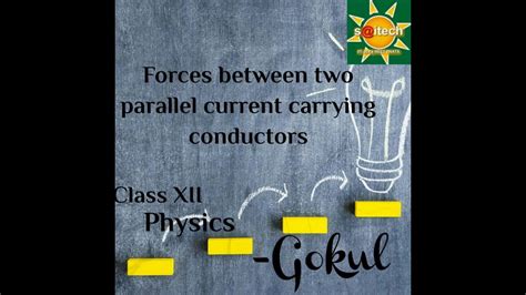 Force Between Two Parallel Conductors Youtube