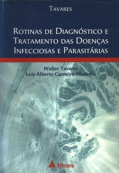 Rotinas De Diagn Stico E Tratamento Das Doen As Infecciosas E Parasit Rias Walter Tavares E