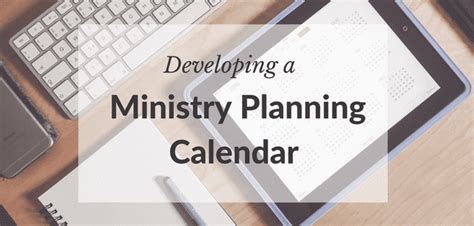 Developing A Ministry Planning Calendar That Takes Your Church To The