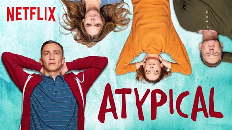 Atypique Saison 2 La Seconde Saison De La Série Atypical Est Sur Netflix