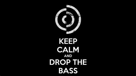 Keep Calm And Drop The Bass Youtube