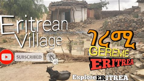 Eritrean Village Gereme ገረሚ Carneshm Serejeka Sub Region Zoba