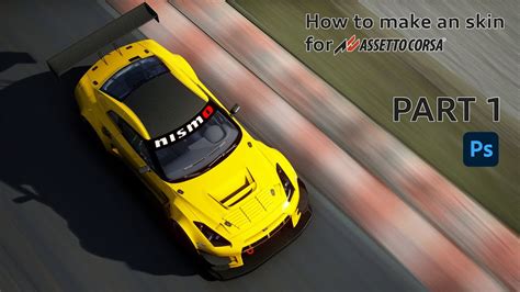 How To Make Skins On Assetto Corsa Part The Firsts Steps Of A