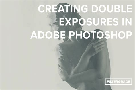 Creating A Double Exposure Effect In Adobe Photoshop