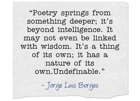 Poetry Springs From Something Deeper Jorge Luis Borges Borges