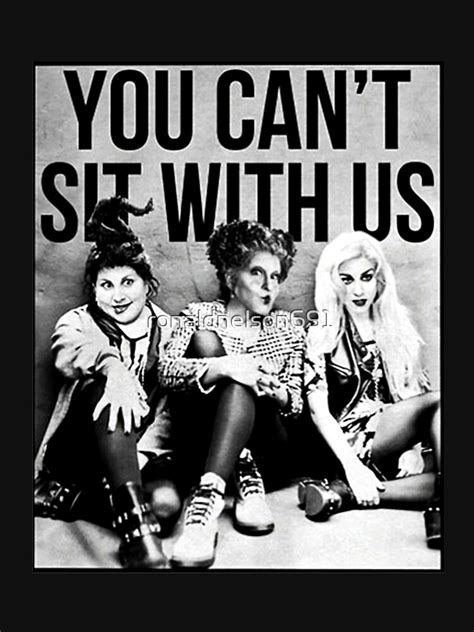 hocus pocus sanderson sisters you cant sit with us t shirt for sale by ronaldnelson691