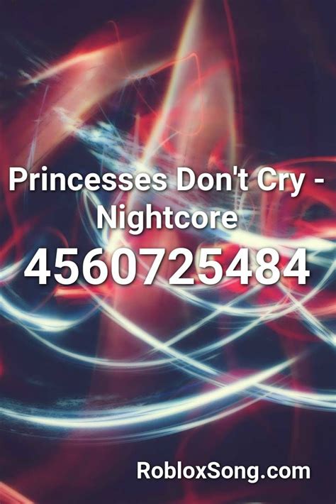 Princesses Dont Cry Nightcore Roblox Id Roblox Music Codes