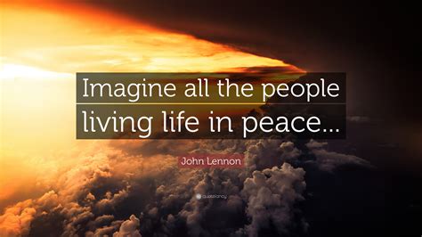John Lennon Quote “imagine All The People Living Life In Peace”