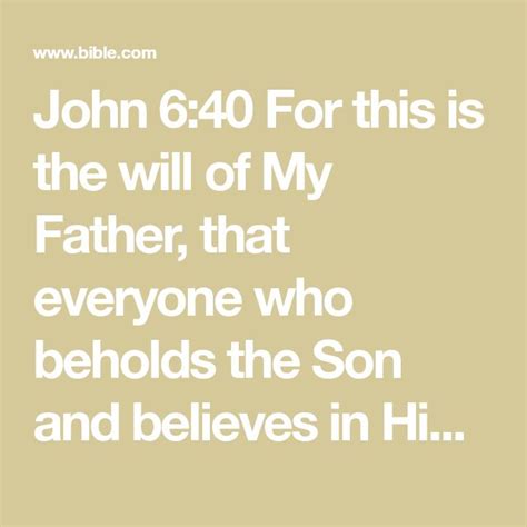 John 640 For This Is The Will Of My Father That Everyone Who Beholds