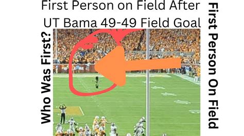 Who Was 1st Person On Field After Ut Bama 49 49 Game Winning Field Goal