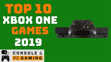Top 10 Xbox One Games 2019 Youtube