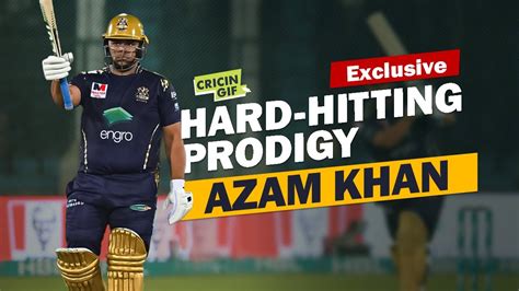 Azam Khan Hard Hitting Prodigy His Ambitions Psl Heroics And More