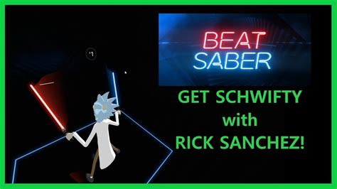 Beatsaber Get Schwifty With Rick Sanchez Youtube