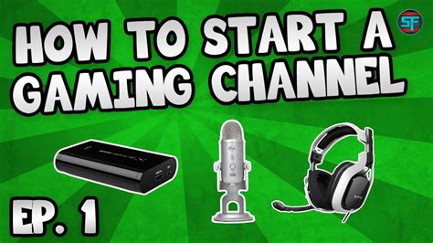 How To Start A Youtube Gaming Channel Equipment Youtube