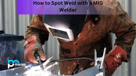 How To Spot Weld With A Mig Welder