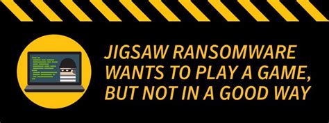 Ransomware Jigsaw mối nguy hiểm tìm ẩn cần phòng tránh