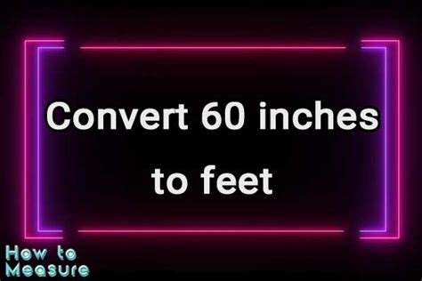 Convert 60 Inches To Feet 60 Inches In Feet How To Measure