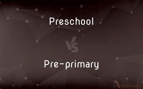 Preschool Vs Pre Primary — Whats The Difference