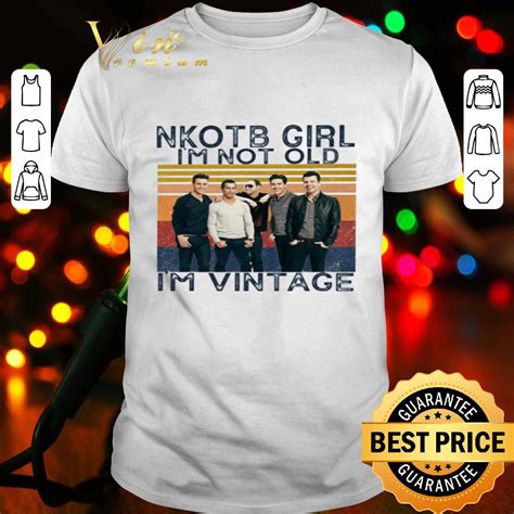 Nkotb Girl Im Not Old Im Vintage Shirt Hoodie Sweater Longsleeve T