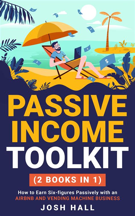 Passive Income Toolkit 2 Books In 1 How To Earn Six Figures