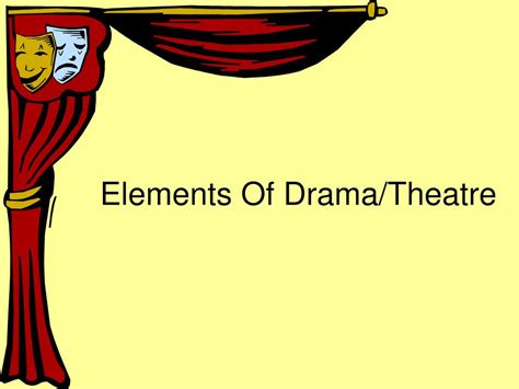Ppt Elements Of Dramatheatre Powerpoint Presentation Free Download