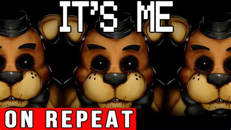 Five Nights At Freddy S Song It S Me ON REPEAT Hour Version YouTube