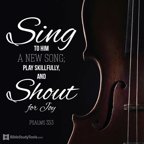 Psalm 33 3 Esv 3 Sing To Him A New Song Play Skillfully On The Strings With Loud Shouts