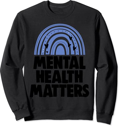 Mental Health Matters Shirt Funny Saying Tees Anxiety Free Sweatshirt