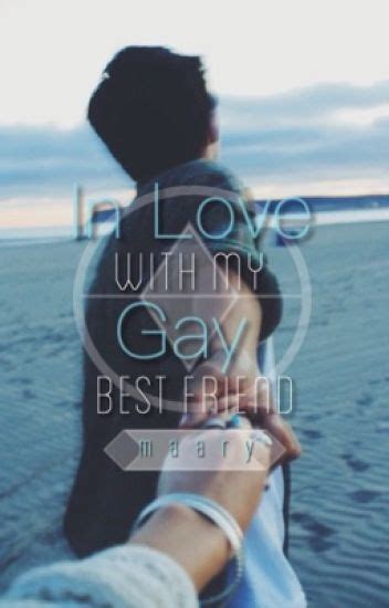 in love with my gay best friend maaryxwin wattpad