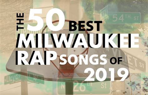 The 50 Best Milwaukee Rap Songs Of 2019 Milwaukee