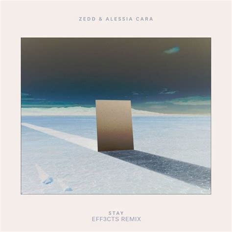 Their single stay has a lot of funky electro moments and a cool chorus of robot voices. Zedd & Alessia Cara - Stay (EFF3CTS Remix) by ...
