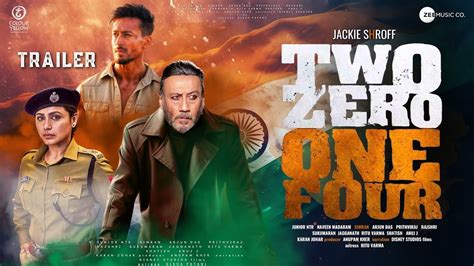 Two Zero One Four Trailer Jackie Shroff Tiger Shroff Rani Mukerji Sandip Patel Zee