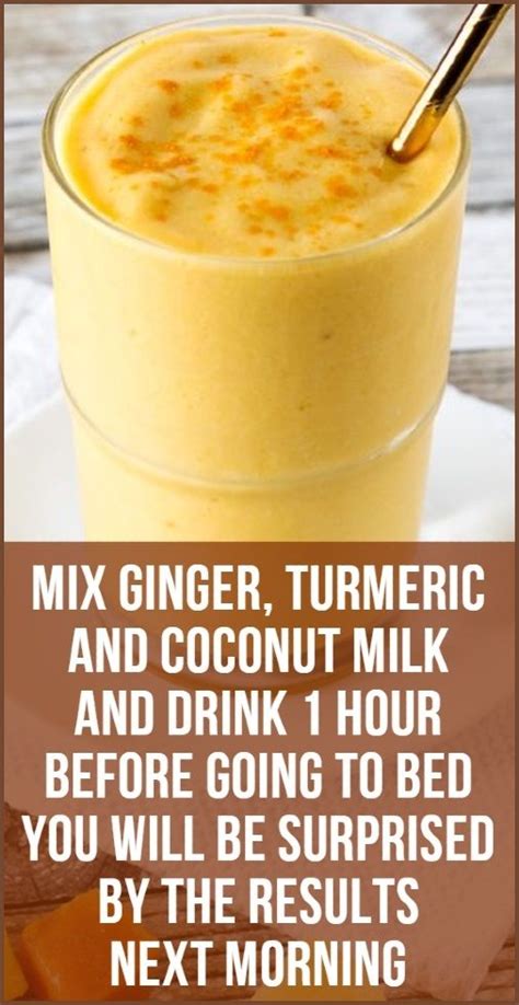 Mix Ginger Turmeric And Coconut Milk And Drink 1 Hour Before Going To Bed You Will Be Surprised
