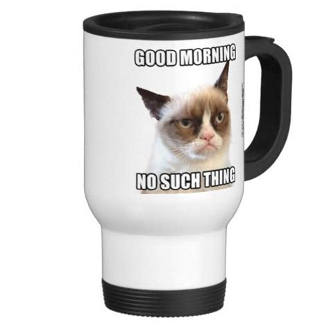 Grumpy Cat Good Morning No Such Thing Mug Zazzle Grumpy Cat Good